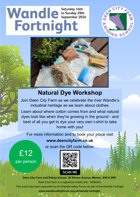 Join Deen City Farm as we celebrate the river Wandle’s industrial heritage as we learn about clothes.  Learn about where cotton comes from and what natural dyes look like when they're growing in the ground - and best of all you get to dye your very own t-shirt to take home with you! 